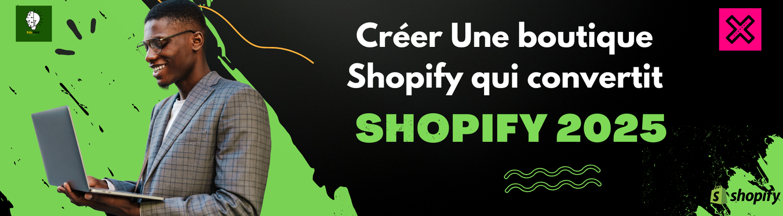 Créer Une boutique Shopify qui convertit en 2025